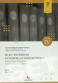 Buku referensi pendidikan kedokteran: metodologi penelitian, pendidikan kedokteran Jilid 4