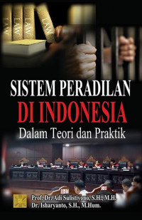 Sistem peradilan di Indonesia dalam teori dan praktik