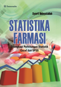 Statistika farmasi : dilengkapi perhitungan statistik excel dan SPSS