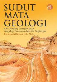 Sudut mata geologi cara pandang geologist dalam menyikapi fenomena alam dan lingkungan