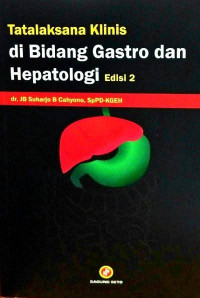 Tatalaksana klinis di bidang gastro dan hepatologi edisi 2