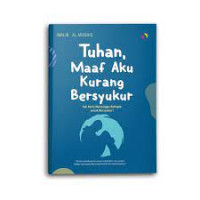 Tuhan, maaf aku kurang bersyukur: tak perlu menunggu bahagia untuk bersyukur