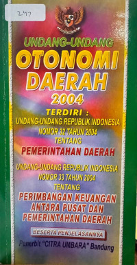 Undang-undang otonomi daerah 2004 terdiri: Undang-undang Republik Indonesia Nomor 32 Tahun 2004 tentang Pemerintahan Daerah