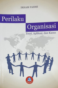 Perilaku organisasi : teori, aplikasi, dan kasus