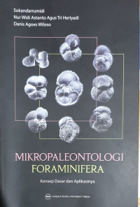 Mikropaleontologi foraminifera : konsep dasar aplikasinya