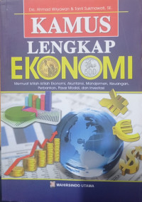 Kamus lengkap ekonomi : memuat istilah-istilah ekonomi, akuntansi, manajemen, keuangan, perbankan, pasar modal, dan investasi