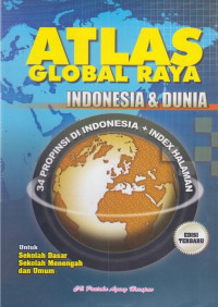 Atlas global raya : Indonesia dan dunia