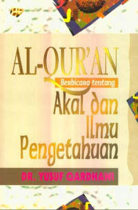 AL-Quran berbicara tentang akal dan ilmu pengetahuan