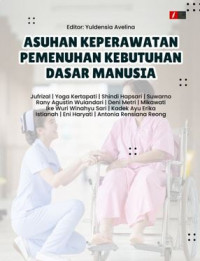 Asuhan keperawatan pemenuhan kebutuhan dasar manusia