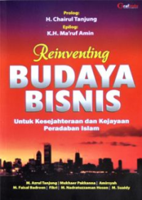 Reinventing budaya bisnis : untuk kesejahteraan dan kejayaan peradaban islam