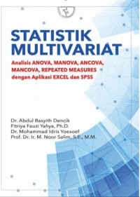 Statistik multivariat : analisis ANOVA, MANOVA, ANCOVA, MANCOVA, repeated measures dengan aplikasi EXCEL dan SPSS