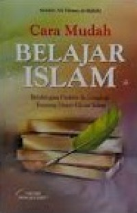 Cara mudah belajar islam: bimbingan praktis & lengkap tentang dasar-dasar islam