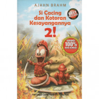 Si cacing dan kotoran kesayangannya 2!: 108 (lagi!) cerita pembuka pintu hati