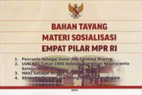 Bahan tayang materi sosialisasi empat pilar MPR RI : pancasila, UUD NRI tahun 1945 serta ketetapan MPR RI, NKRI dan bhinneka tunggal ika sebagai semboyan negara