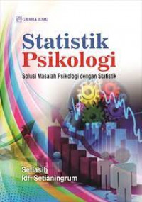 Statistika psikologi : solusi masalah psikologi dengan statistika