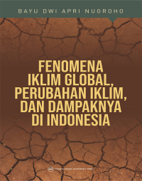 Fenomena iklim global, perubahan iklim, dan dampaknya di Indonesia