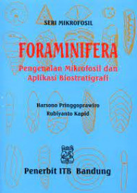Foraminifera: pengenalan mikrofosil dan aplikasi biostratigrafi