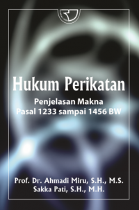 Hukum perikatan : penjelasan makna pasal 1233 sampai 1456 BW