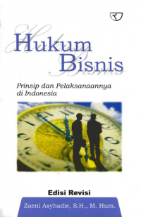 Hukum bisnis : prinsip dan pelaksanaannya di Indonesia