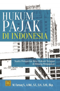 Hukum pajak di Indonesia: suatu pengantar ilmu hukum terapan di bidang perpajakan