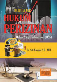 Buku ajar hukum perizinan : online single submission (OSS)