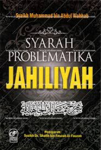 Syarah problematika jahiliyah