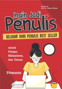 Ingin jadi penulis : belajar dari penulis best seller