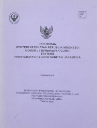 KEPMENKES RI Nomor; 715/Menkes/SK/V/2003 tentang persyasratan hygiene sanitasi jasa boga