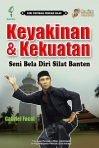 Image of Keyakinan & kekuatan seni bela diri silat banten