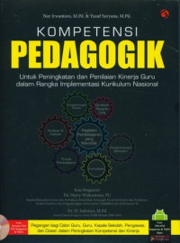 Kompetensi pedagogik : untuk peningkatan dan penilaian kinerja guru dalam rangka implementasi kurikulum nasional