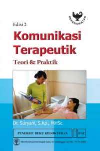 Komunikasi terapeutik : teori & praktik 2nd Ed