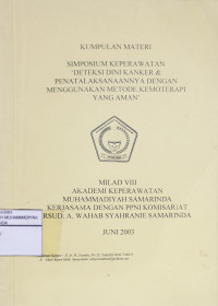 Kumpulan materi simposium keperawatan deteksi dini kanker & penatalaksanaannya dengan menggunakan metode kemoterapi yang aman