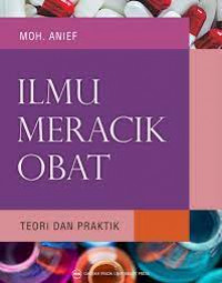 Ilmu meracik obat: teori dan praktik