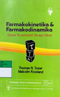 Farmakokinetika & farmakodinamika : dasar kuantitatif terapi obat