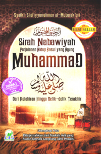 Sirah nabawiyah perjalanan hidup rasul yang agung muhammad dari kelahiran hingga detik detik terakhir