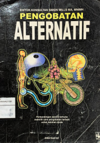 Image of Pengobatan alternatif : perbandingan secara terbuka memilih cara pengobatan terbaik untuk keluhan anda