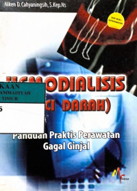 Hemodialisis (cuci darah) : panduan praktis perawatan gagal ginjal