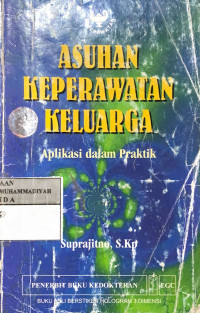 Asuhan keperawatan keluarga : aplikasi dalam praktik