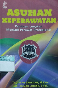 Asuhan keperawatan : panduan lengkap menjadi perawat profesional Jilid 2