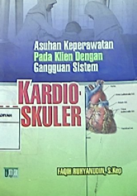 Asuhan keperawatan pada klien dengan gangguan sistem kardiovaskuler