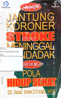 Waspadai jantung koroner stroke meninggal mendadak atasi dengan pola hidup sehat