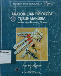 Anatomi dan fisiologi tubuh manusia : latihan dan panduan belajar (humsn snstomy snd physiology coloring workbook and study guide)