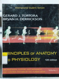 Principles of anatomy and physiology : organization, support and movement, and control systems of the human body international student version Vol 1 Ed 12