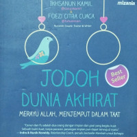 Jodoh dunia akhirat : merayu Allah, menjemput dalam taat