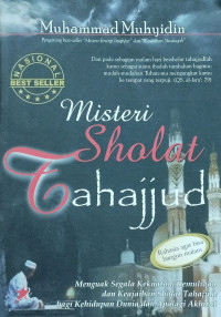 Misteri sholat tahajjud : menguak segala kekuatan, kemuliaan dan keajaiban sholat tahajjud bagi kehidupan dunia dan apalagi akhirat