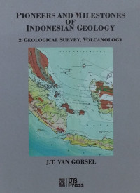 Pioneers and milestones of Indonesian geology : 2-geological survey, volcanology