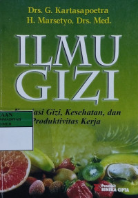Ilmu gizi : korelasi gizi, kesehatan dan produktivitas kerja