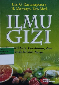 Ilmu gizi : korelasi gizi, kesehatan dan produktivitas kerja