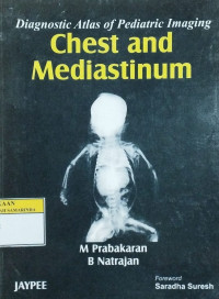 Diagnostic atlas of pediatric imaging chest and mediastinum