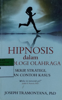 Hipnosis dalam psikologi olahraga : skrip, strategi dan contoh kasus